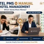 Hotel PMS vs Manual Hotel Management: Which Saves More Money?